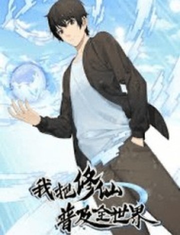 Ta Phổ Cập Tu Tiên Cho Cả Thế Giới